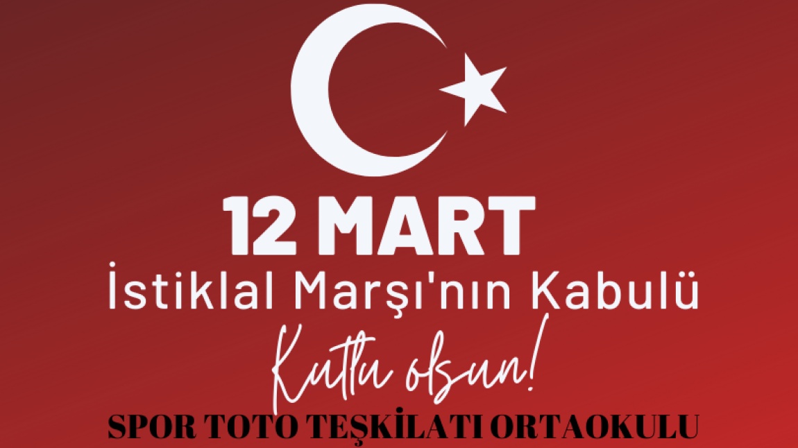 12 Mart İstiklal Marşının Kabulü ve M.Akif Ersoy´u Anma Günü Etkinliğimiz